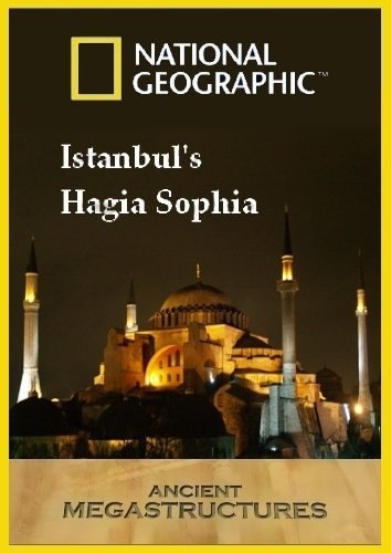  . -. (Ancient Megastructures. Istanbul's Hagia Sophia) , ...