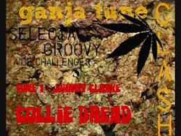 Ganja tune clash round 1 : Collie dread - johnny clarke