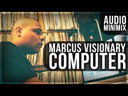 Marcus Visionary - Computer Album Mix (Official Video Clip)