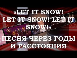 Let It Snow! Let It Snow! Let It Snow! -     (  ,   )        .